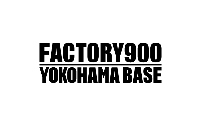 FACTORY900 YOKOHAMA BASE